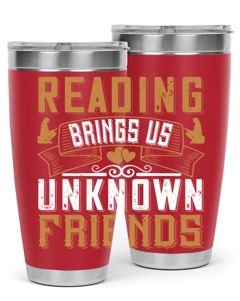 reading brings us unknown friends 20#- reading- Tumbler
