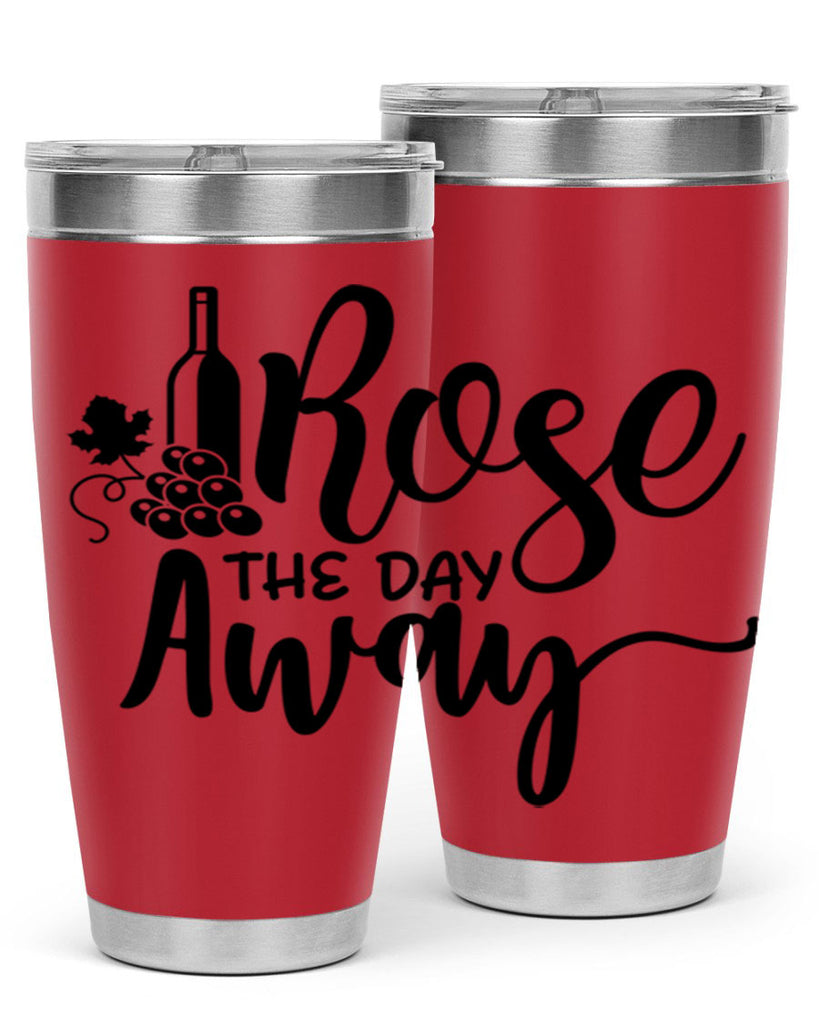 rose the day away 172#- wine- Tumbler