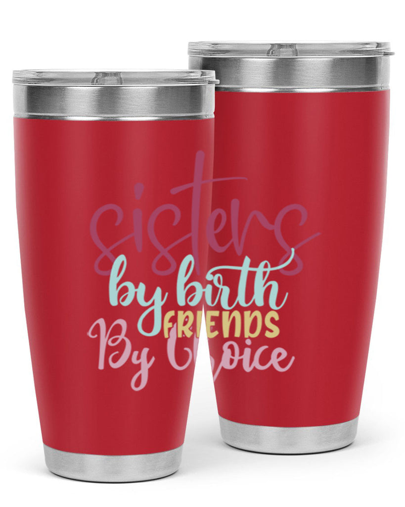 sisters by birth friends by choice 57#- sister- Tumbler