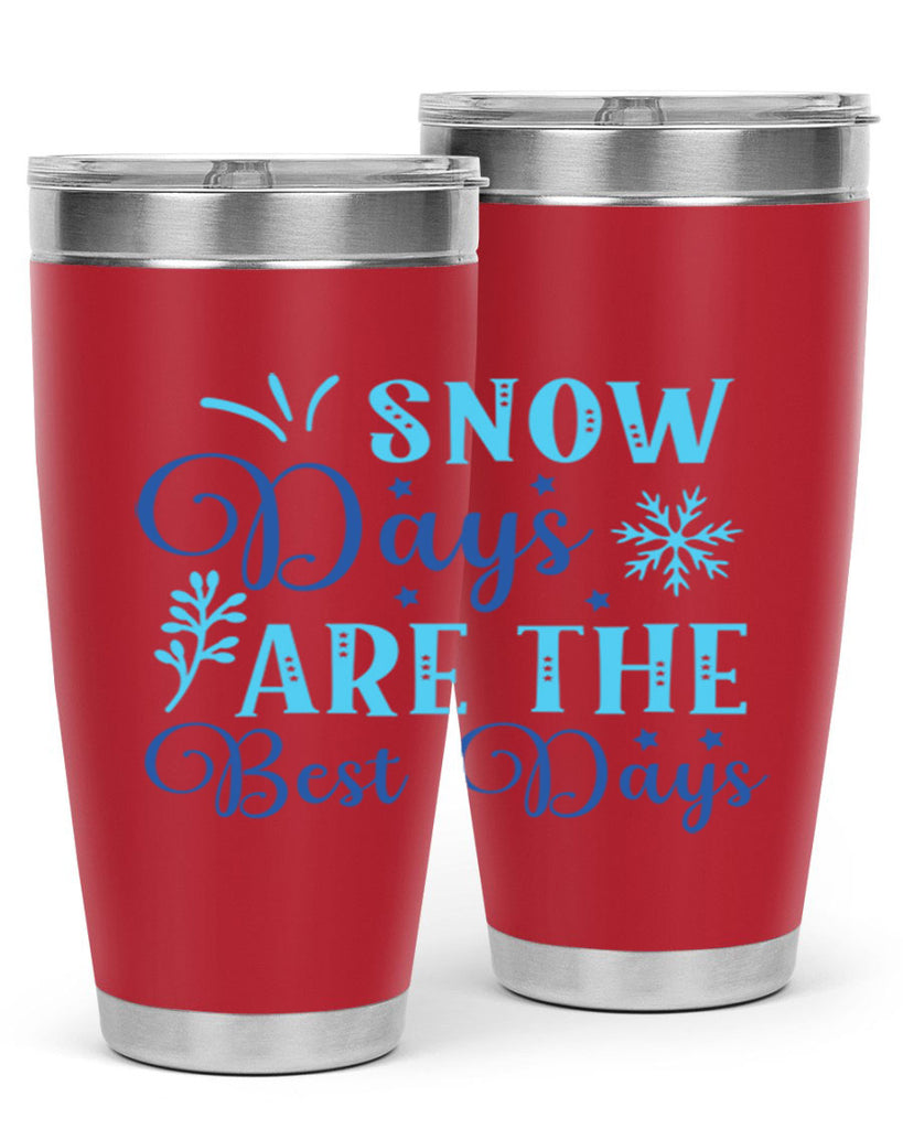snow days are the best days 366#- winter- Tumbler