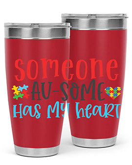 someone ausome has my heart Style 40#- autism- Tumbler
