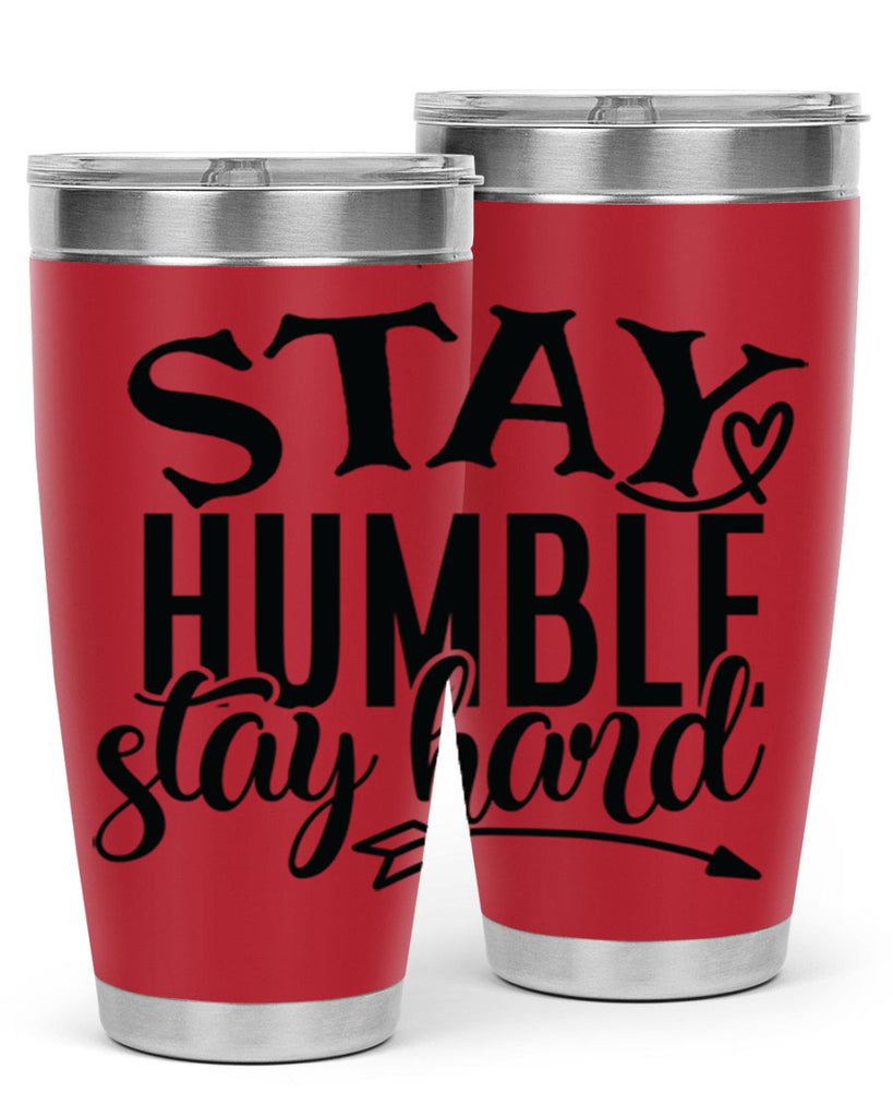 stay humble stay hard Style 71#- motivation- Tumbler