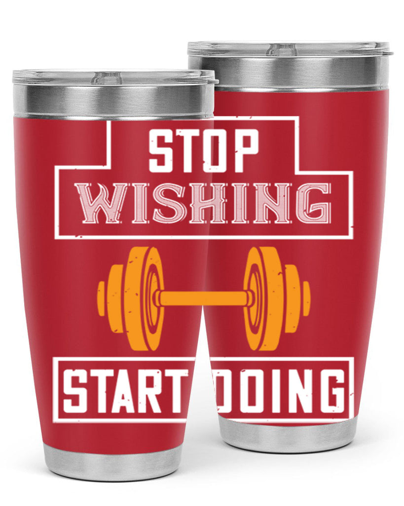 stop weshing start doing 74#- gym- Tumbler