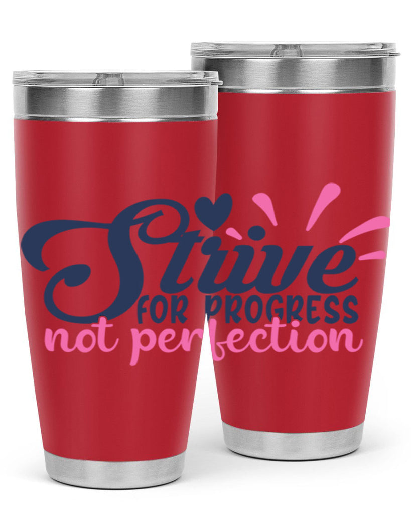 strive for progress not perfection Style 69#- motivation- Tumbler