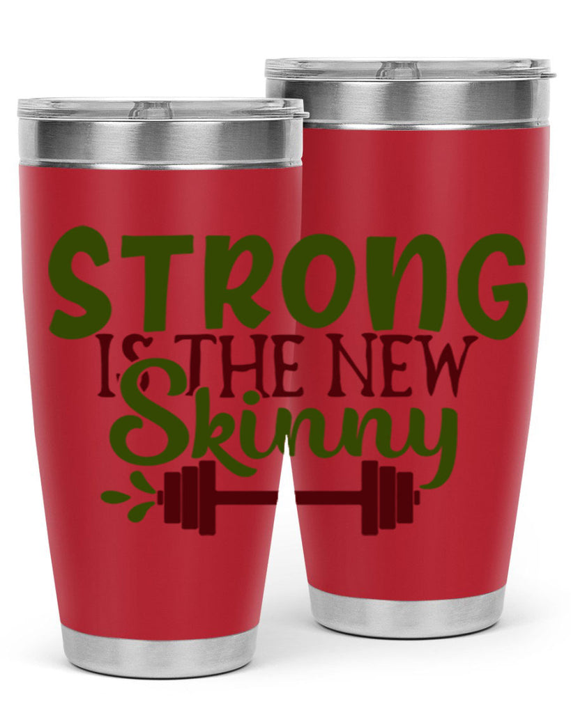 strong is the new skinny 12#- gym- Tumbler