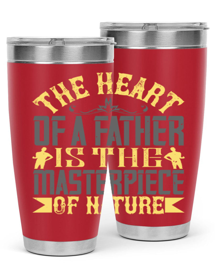 the heart of a father is the masterpiece of nature 18#- Parents Day- Tumbler