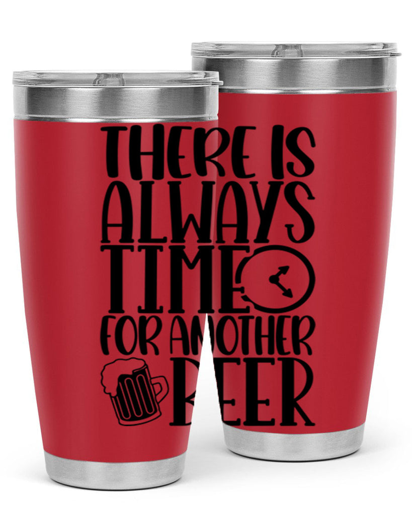 there is always time for another beer 20#- beer- Tumbler