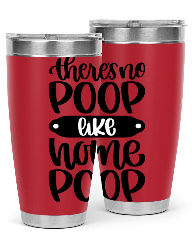 there is no poop like home poop 11#- bathroom- Tumbler