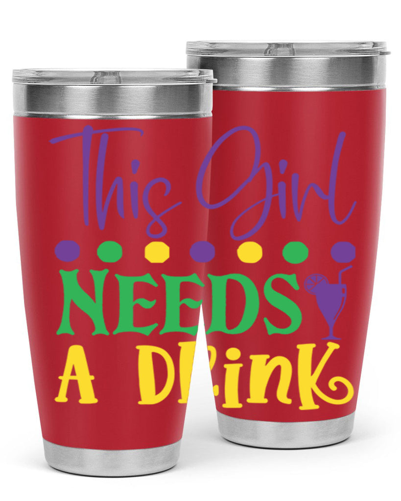 this girl needs a drink 74#- mardi gras- Tumbler