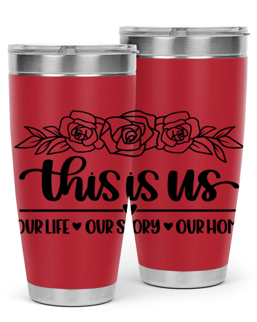 this is us our life our story our home 3#- home- Tumbler