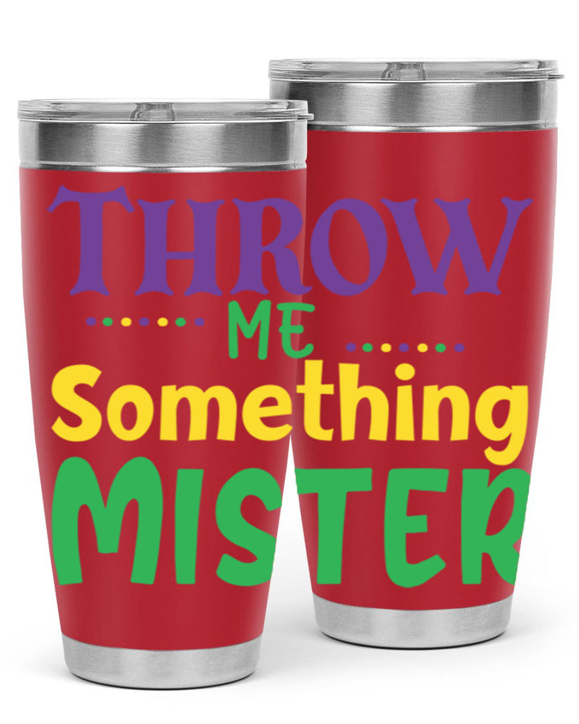 throw me something mister 73#- mardi gras- Tumbler
