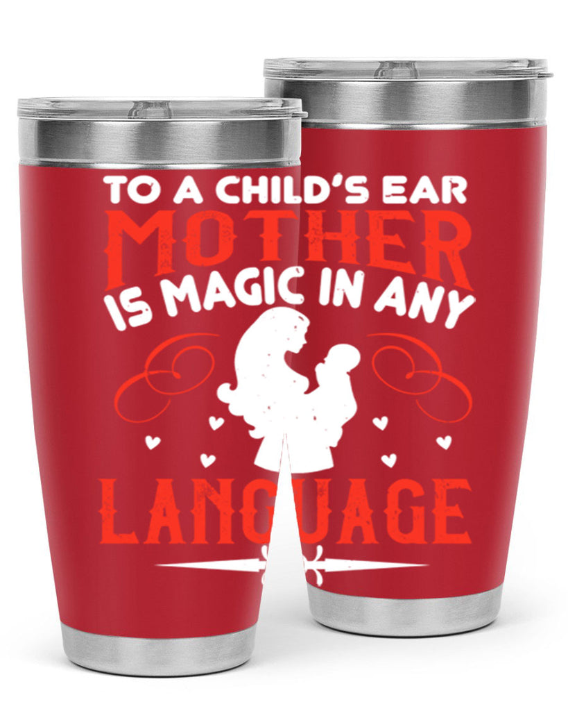 to a child’s ear ‘mother’ is magic in any language 34#- mom- Tumbler