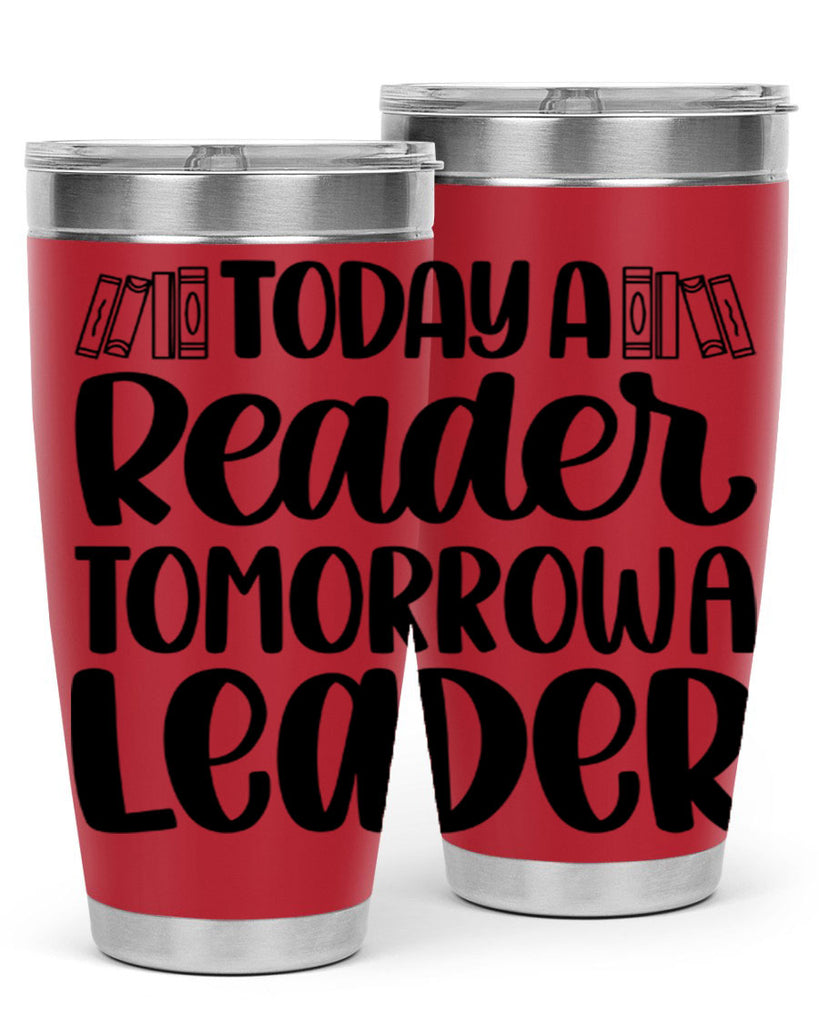 today a reader tomorrow a leader 23#- reading- Tumbler