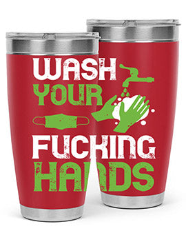 wash your fucking hands Style 14#- corona virus- Tumbler