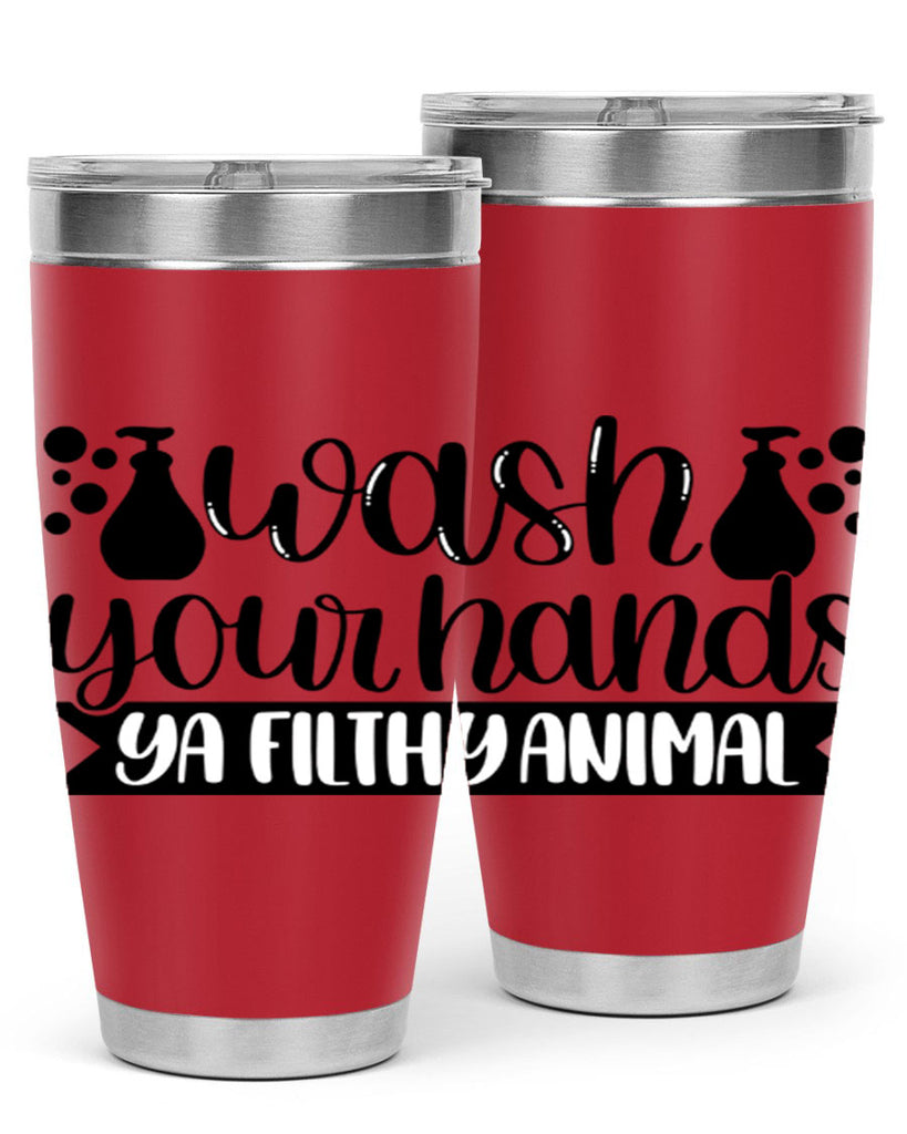 wash your hands ya filthy animal 7#- bathroom- Tumbler