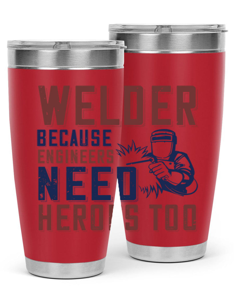 welder beacuse engineers need heros too Style 30#- engineer- tumbler