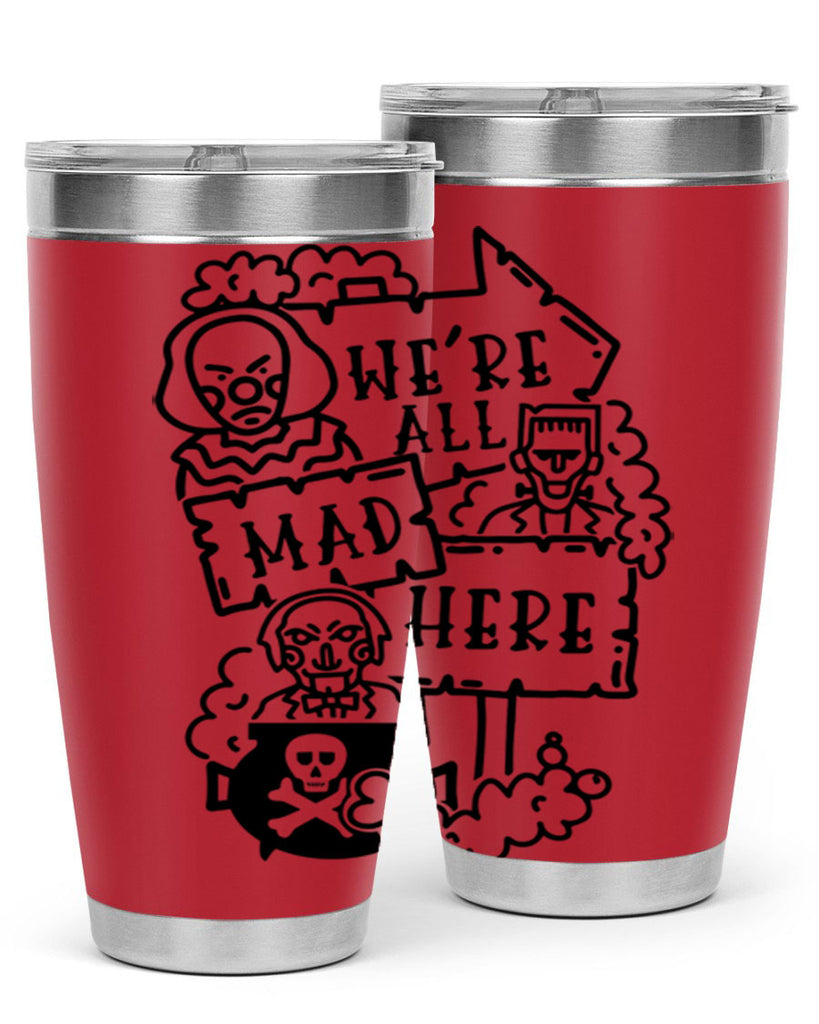 were all mad here 15#- halloween- Tumbler