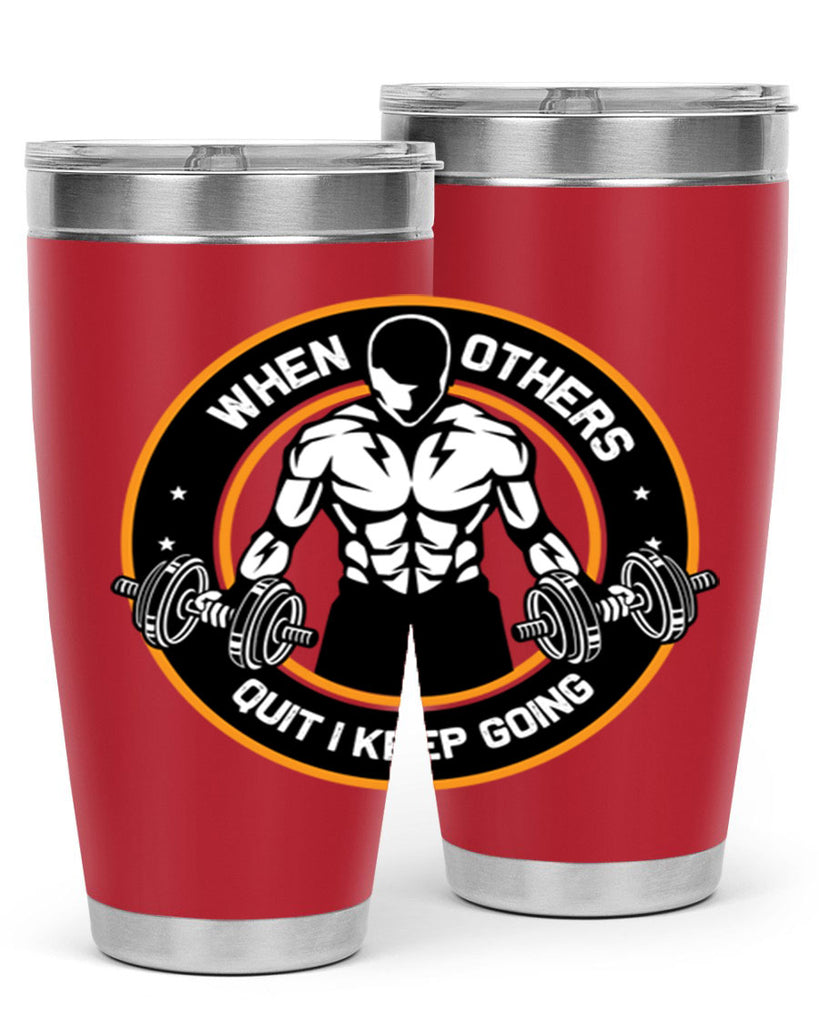 when others quite i keep going 1#- gym- Tumbler