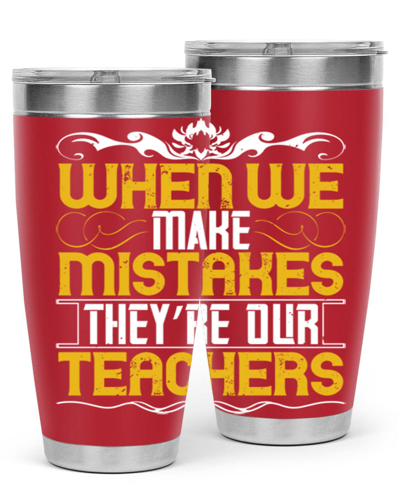 when we make mistakes they’re our teachers 9#- Parents Day- Tumbler