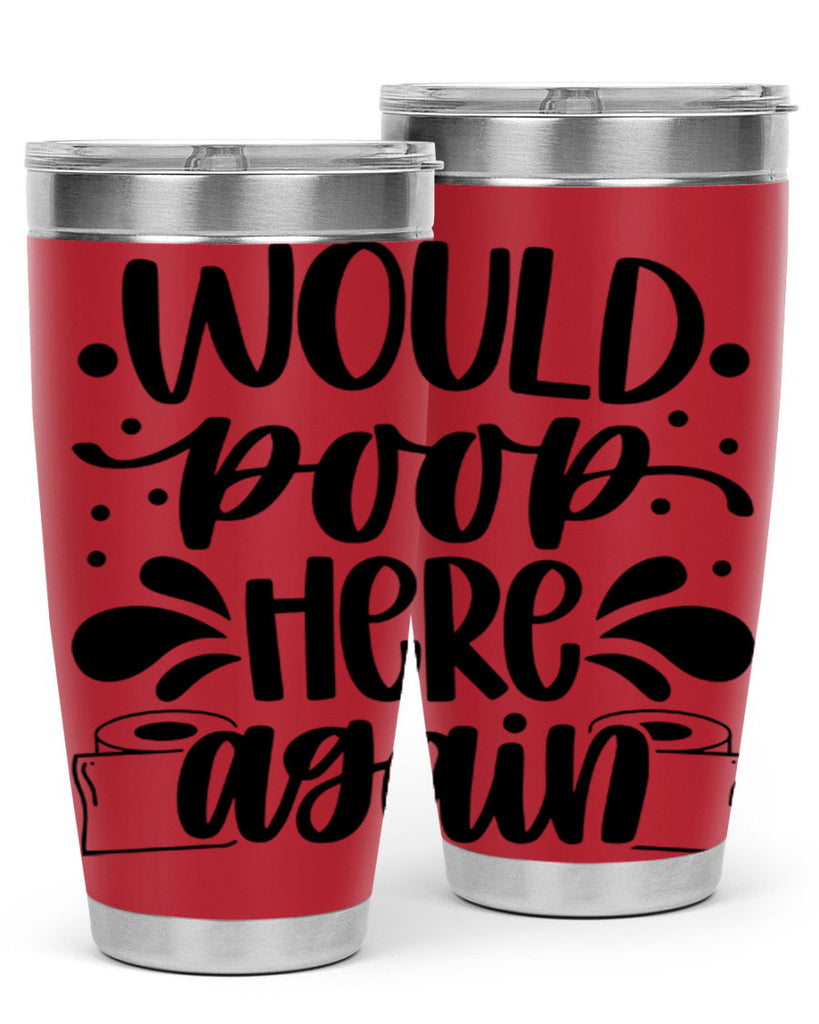 would poop here again 3#- bathroom- Tumbler