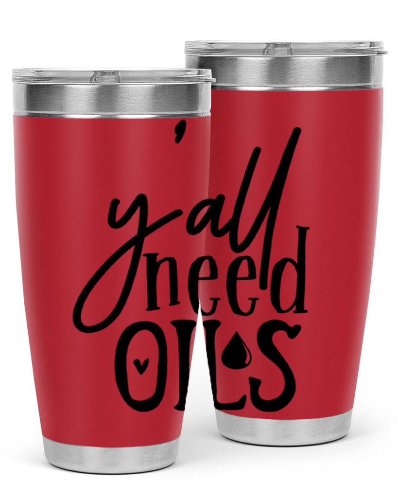 yall need oils 64#- kitchen- Tumbler
