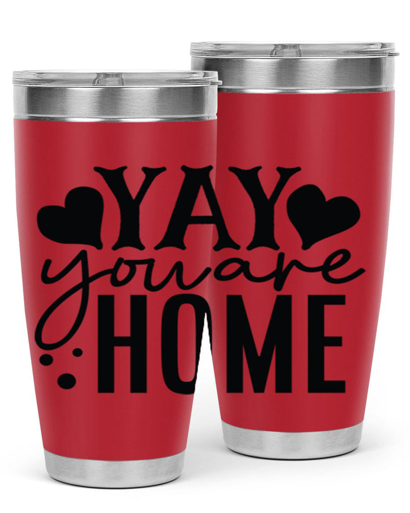 yay you are home 8#- family- Tumbler
