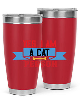 yes i am acat person Style 123#- cat- Tumbler