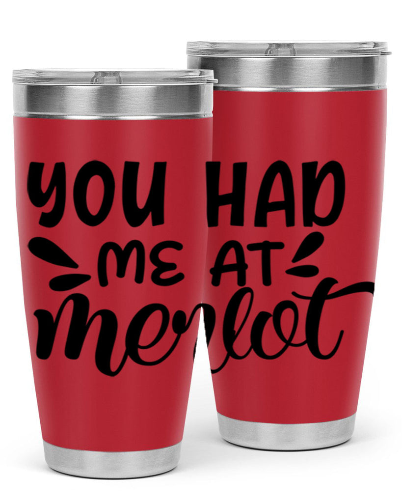 you had me at merlot 137#- wine- Tumbler