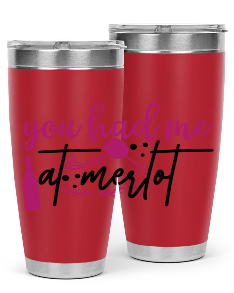 you had me at merlot 138#- wine- Tumbler
