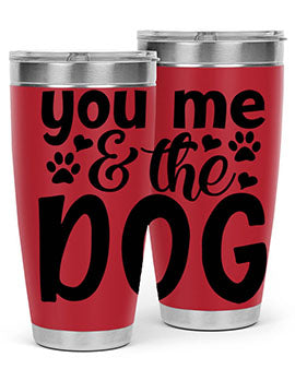 you me the dog Style 51#- dog- Tumbler