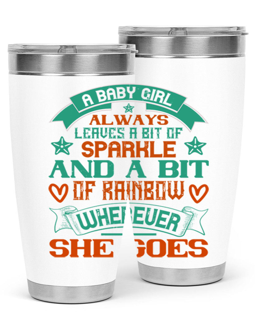 A baby girl always leaves a bit of sparkle and a bit of rainbow wherever she goes Style 145#- baby- tumbler
