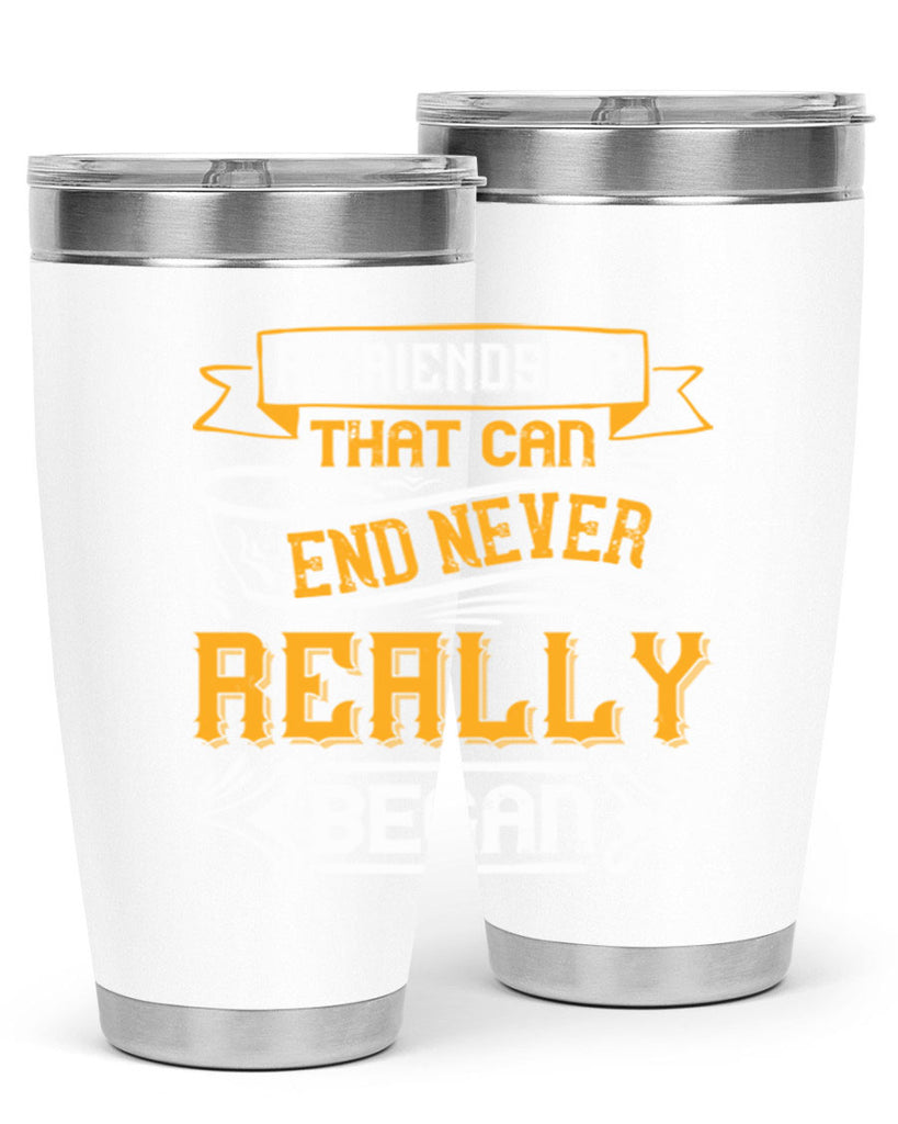 A friendship that can end never really began Style 8#- Best Friend- Tumbler