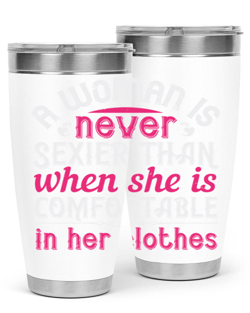 A woman is never sexier than when she is comfortable in her clothes Style 44#- aunt- Tumbler