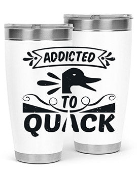 Addicted to Quack Style 39#- duck- Tumbler