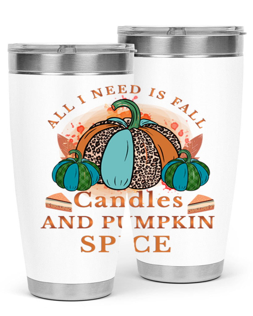 All I Need Is Fall Candles And Pumpkin Spice 5#- fall- Tumbler