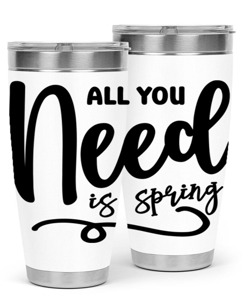 All You Need is Spring16#- spring- Tumbler