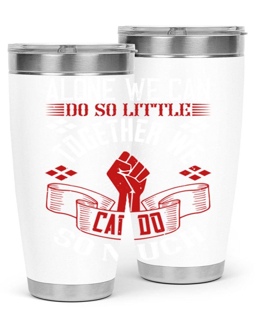 Alone we can do so little together we can do so much Style 4#- coaching- tumbler