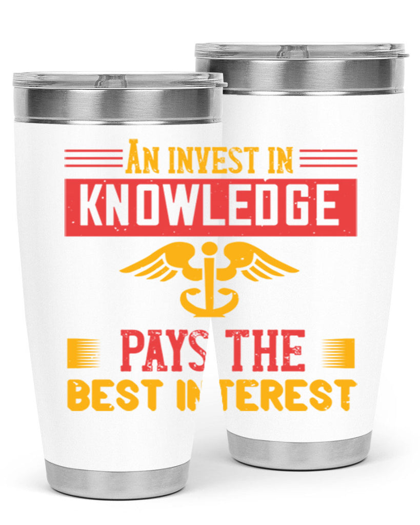 An invest in knowledge pays the best interest Style 228#- nurse- tumbler