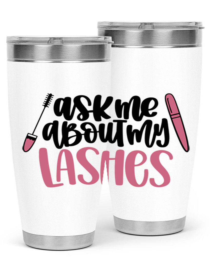 Ask Me About My Lashes Style 144#- make up- Tumbler
