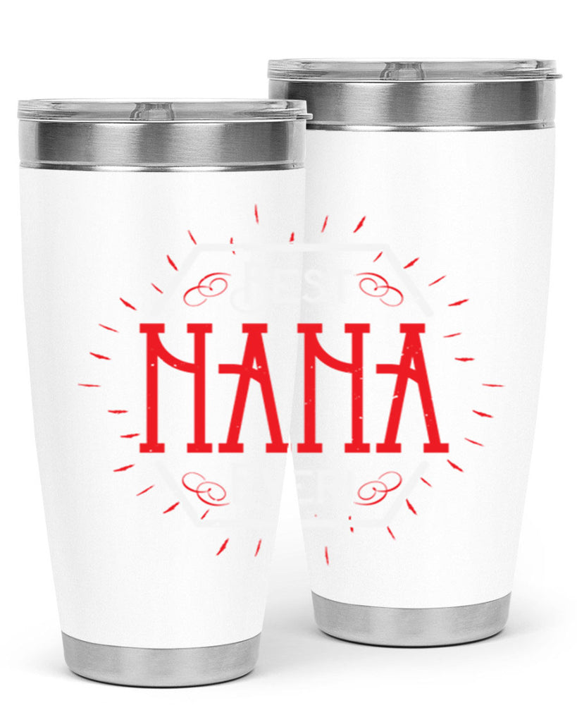 BEST NANA EVER 36#- grandma - nana- Tumbler
