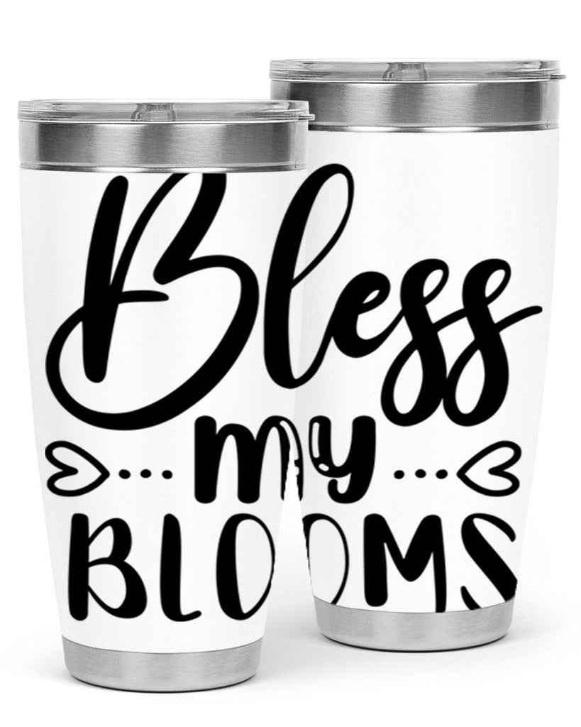BLESS MY BLOOMS  64#- spring- Tumbler