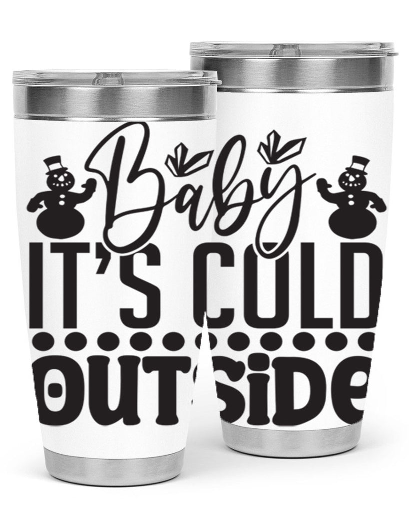 Baby its cold outside 21#- winter- Tumbler