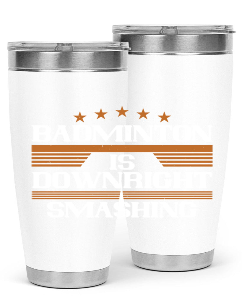 Badminton is downright smashing 1572#- badminton- Tumbler