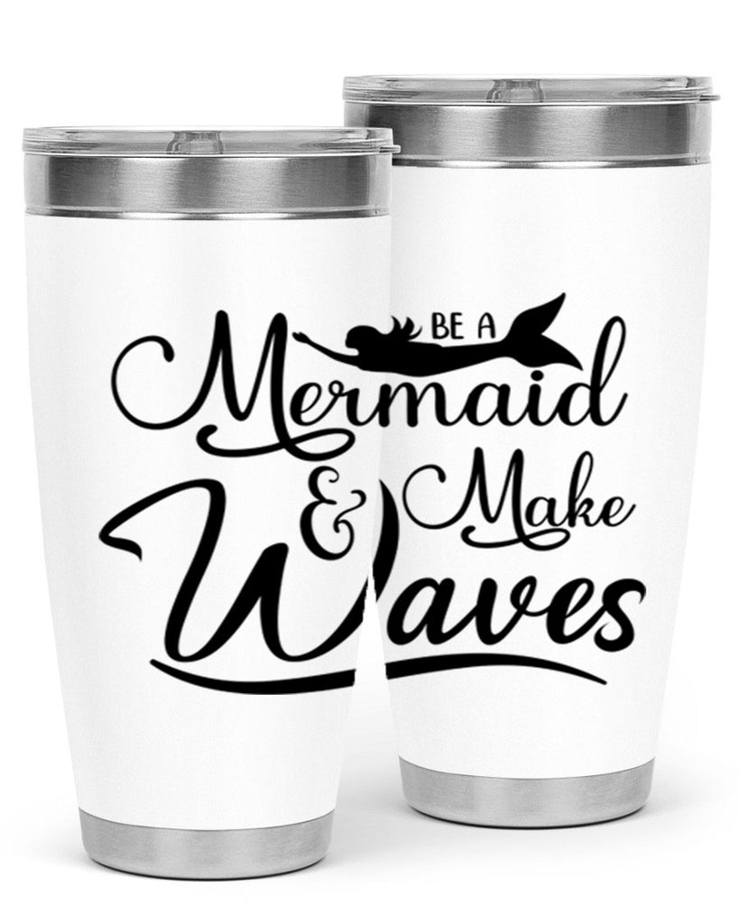 Be A Mermaid And Make Waves 46#- mermaid- Tumbler