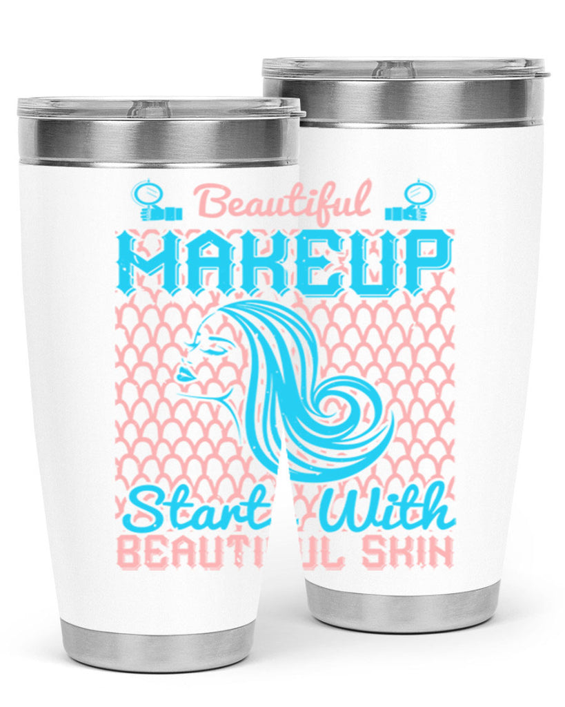 Beautiful makeup starts with beautiful skin Style 172#- make up- Tumbler