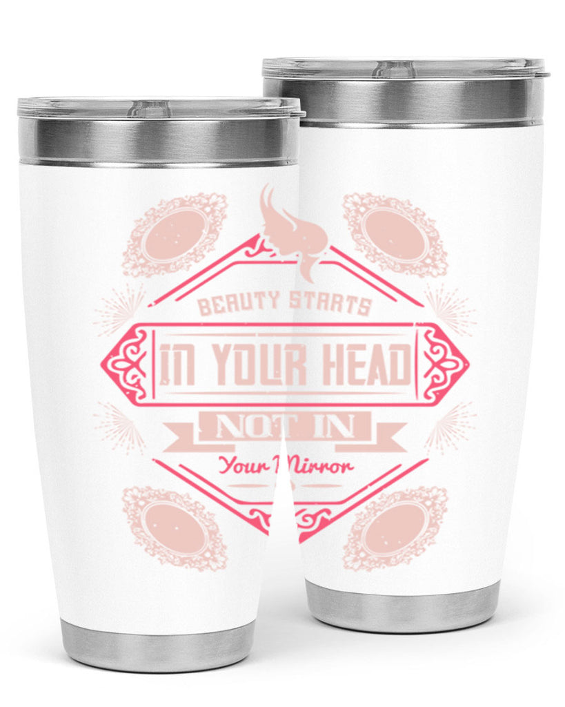 Beauty starts in your head not in your mirror Style 168#- make up- Tumbler