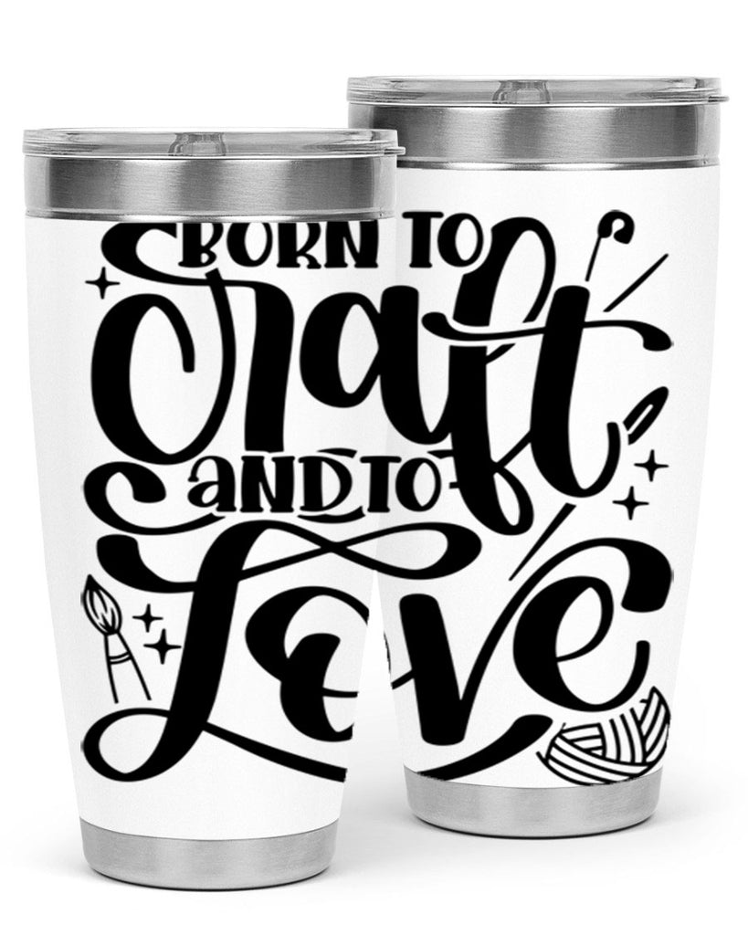 Born To Craft And To Love 46#- crafting- Tumbler