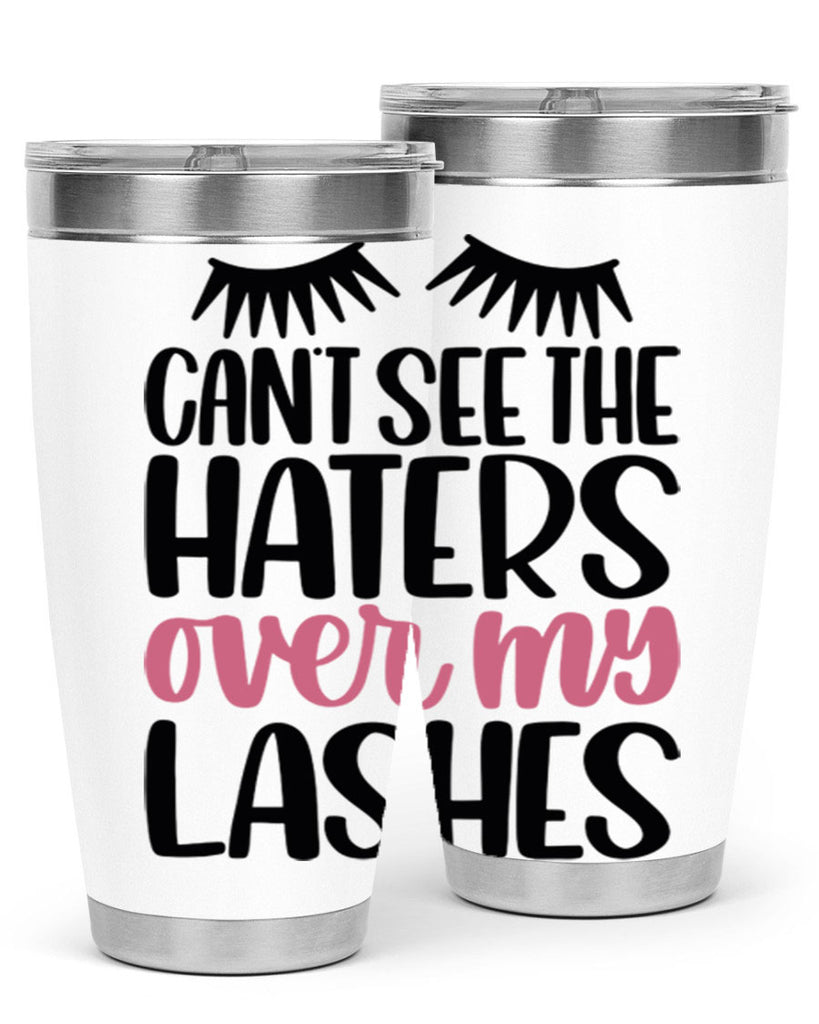 Can∩t See The Haters Over My Lashes Style 112#- make up- Tumbler