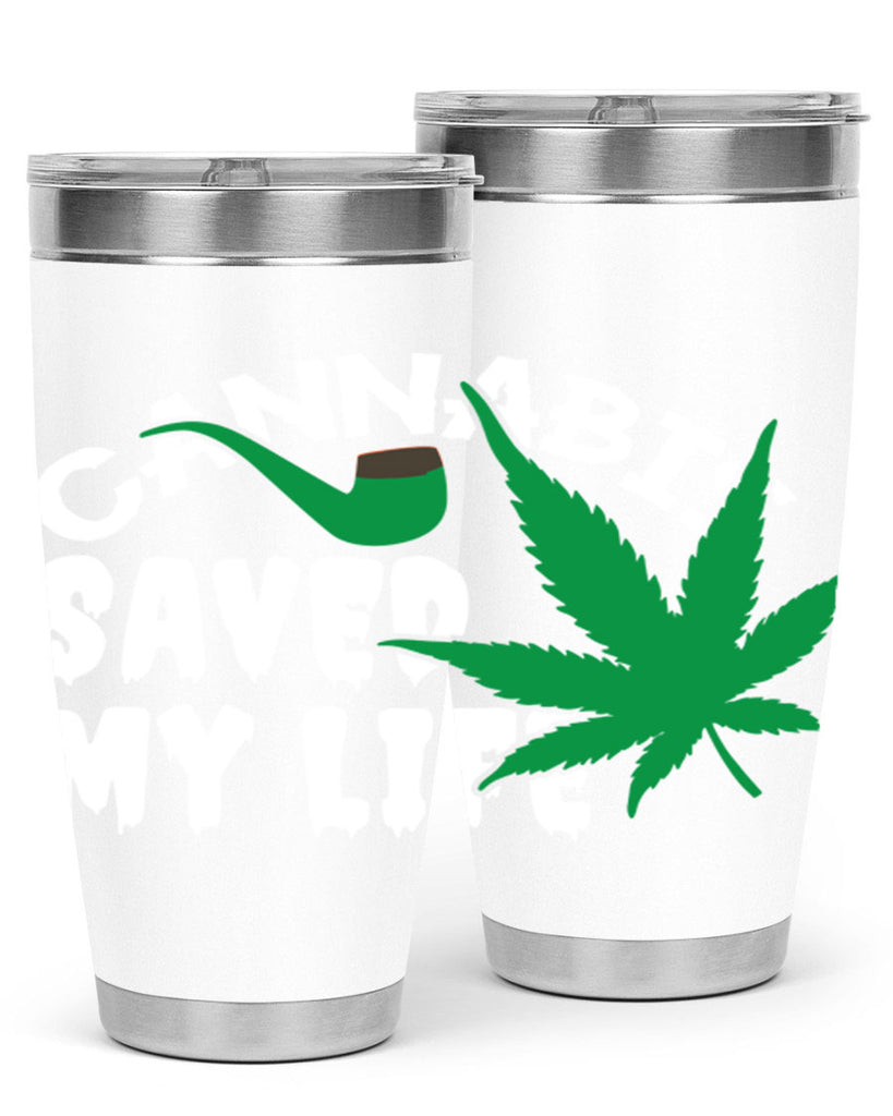 Cannabis saved my life 53#- marijuana- Tumbler