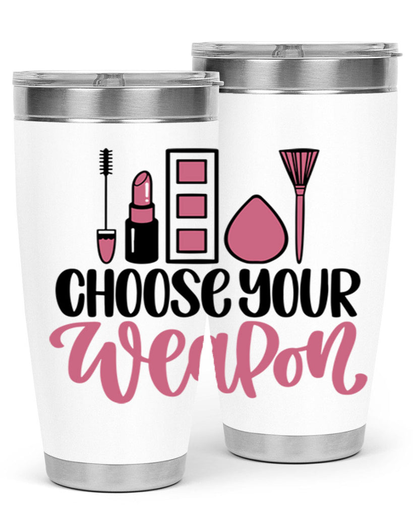Choose Your Weapon Style 111#- make up- Tumbler